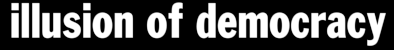 illusion of democracy