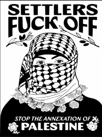 settlers fuck off stop the annexation of palestine (square)